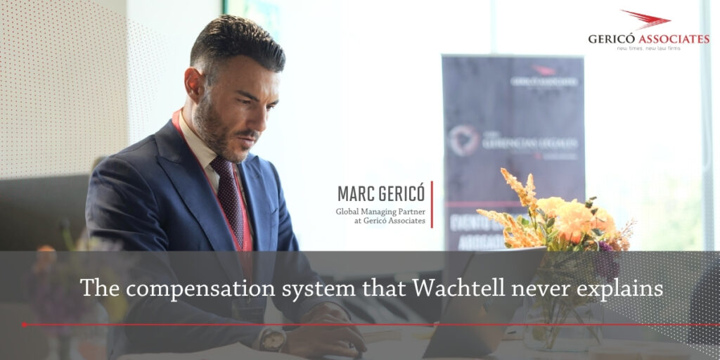 The compensation system Wachtell never explains, by Marc Gericó 1 Wachtell